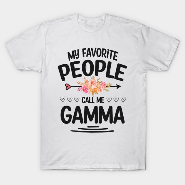 My favorite people call me gamma T-Shirt by Bagshaw Gravity